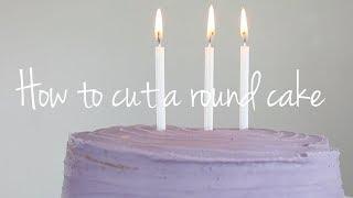 How to cut a round cake How to make the servings go further