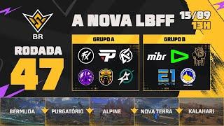 A NOVA LBFFFFWS BR RODADA 47 - GRUPOS A e B  LBFF  #FREEFIRE