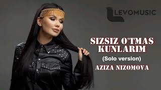 Aziza Nizomova - Sizsiz otmas kunlarim Solo version