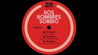 Dos Hombres Sonido - Que Tal America Dave Lee Extended Mix