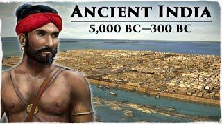 Ancient India from the Pacifist Indus Valley Civilization to Alexander the Greats Invasion