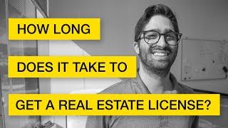 How Long Does It Take to Get a Real Estate License?