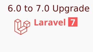 Laravel 7 tutorial - Upgrade 6.0 to 7.0 version