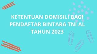 KETENTUAN DOMISILI BAGI PENDAFTAR BINTARA TNI AL TAHUN 2023