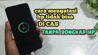 Cara mengatasi hp tidak bisa di cas tanpa bongkar hp