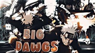 「Big Dawgs」Naruto Shippuden「AMVEDIT」4K Andxz