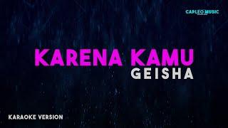 Geisha – Karena Kamu Karaoke Version