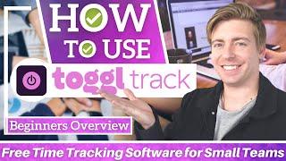 How to use Toggl Track  Free Time Tracking Software for Small Business