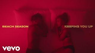 Beach Season - Keeping You Up Audio