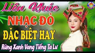 LK RỪNG XANH VANG TIẾNG TA LƯ  Tuyển Chọn Những Ca Khúc Nhạc Đỏ Cách Mạng Tiền Chiến Hay Nhất 2024