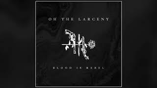 Oh The Larceny - Making Moves Official Audio