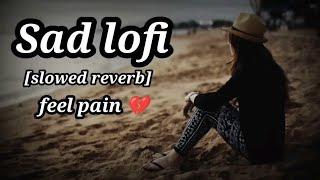 sad Lofi songs  broken Alone Night lofi songs  slowed_Reverb  heart broken mashup