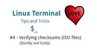 Linux Terminal Love - Tips & Tricks #4 - Verifying Checksums ISO Files - Quickly & Easily