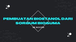 Tahap pembuatan Bioetanol dari Sorgum Bioguma