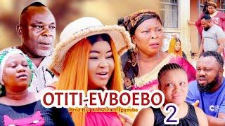 OTITI-EVBOEBO part 2 2024 latest Benin movie