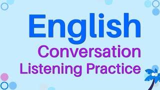 English Conversation and Listening Practice  Intermediate English Listening Comprehension