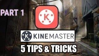 Top 5 kinemaster editing tips for beginners part 1