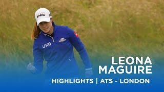 Leona Maguire  Final Round Highlights  Aramco Team Series - London