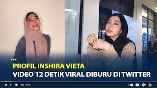 Profil Inshira Vieta Video 12 Detik Viral Banyak Diburu di Twitter