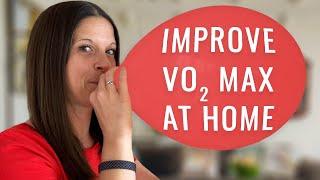 How to IMPROVE Your VO2 Max AT HOME  4 Key Workouts To Increase Cardiovascular Fitness