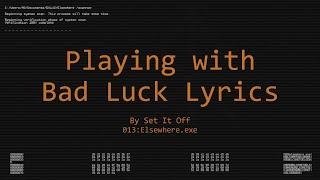 Set It Off - Playing With Bad Luck Lyrics