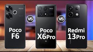 Xiaomi Poco F6 Vs. Xiaomi Poco X6 Pro Vs. Redmi Note 13 Pro