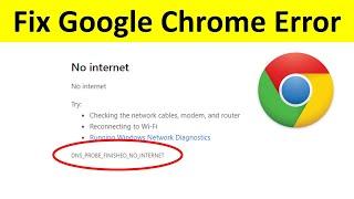 How to Fix DNS PROBE FINISHED NO INTERNET Error in Google Chrome