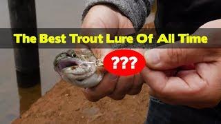 The BEST Trout Lure Of ALL TIME - Trout Fishing Tips & Tricks