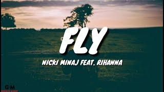 Nicki Minaj - Fly Lyrics Feat. Rihanna