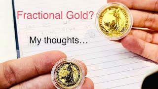 Should I buy fractional gold bullion coins for my stack? 1oz vs 14 gold Britannia coin Royal Mint