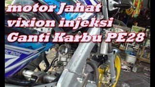 Motor Jahat vixion Injeksi Ganti Dengan Karbu PE 28