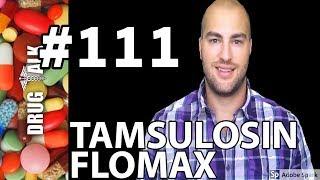 TAMSULOSIN FLOMAX - PHARMACIST REVIEW - #111