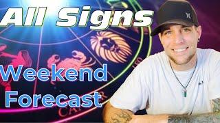 All Signs - WEEKEND FORECAST