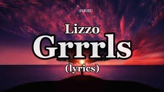 Lizzo - Grrrls Lyrics