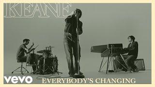 Keane - Everybodys Changing Official Music Video