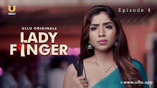 Pati Ka Kiya Loyalty Test  Lady Finger  Episode - 01  Ullu Originals  Subscribe Ullu App