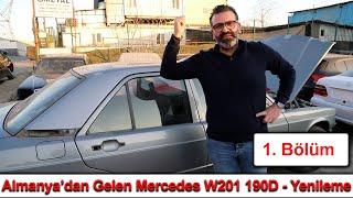 Almanyadan Gelen Mercedes W201 190D - Yenileme 1. Bölüm