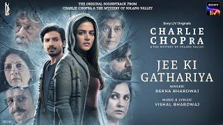 Jee Ki Gathariya  Rekha Bhardwaj  Charlie Chopra & The Mystery Of Solang Valley  Vishal Bhardwaj