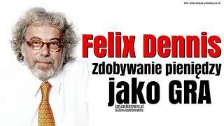 Felix DENNIS zarabianie pieniędzy jako GRA - Rafal Mazur ZenJaskiniowca.pl
