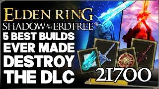 Shadow of the Erdtree - 5 Best Most OVERPOWERED Builds to 1 Shot ANY DLC Boss Easy Guide Elden Ring