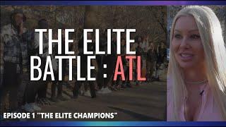 The ELITE Battle ATL  EP1 THE ELITE CHAMPIONS  Series Premiere #RealityCompetitionSeries