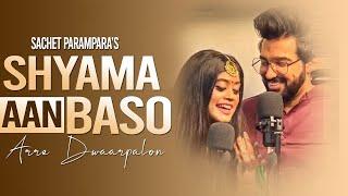 Shyama Aan Baso Vrindavan Full Song  Sachet Parampara  Arre Dwaarpalon  Tune Lyrico