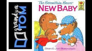 The Berenstain Bears and the New Baby read by Grandpa Tom