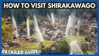 SHIRAKAWA-GO Village JAPAN  How To Get To Shirakawa-go from Tokyo Osaka Kanazawa  DETAILED GUIDE