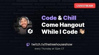 Livestream Code & Chill - Come Hangout While I Code