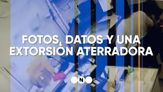 FOTOS DATOS y UNA EXTORSIÓN ATERRADORA - Telefe Noticias