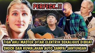 Perfeck️Tiga Ahli Master Gitar Electric Sekaligus Dibuat Jantungan  Reaction Alipbata Terbaru