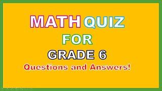 Math Quiz for kids check your knowledge of math 6th grader math test