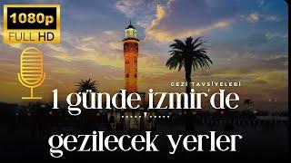 1 Günde İzmirde Gezilecek En İyi Yerler  İzmir Seyahat Rehberi 2024