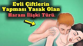 Evli Çiftlerin Yapması Yasak Olan Haram İlişki Türü. Bakın Neymiş?